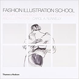 Fasfion Illustration School: A Complete Handbook for Aspiring Designers and Illustrtors
